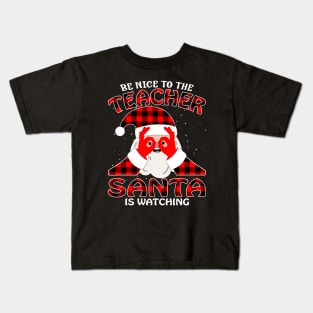 Be Nice To The Teacher Santa is Watching Kids T-Shirt